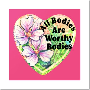 All Bodies Are Worthy Bodies Posters and Art